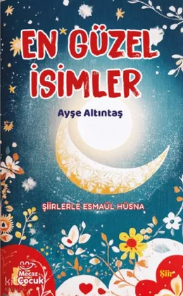 En G&uuml;zel İsimler &ndash; Şiirlerle Esma&uuml;l H&uuml;sna