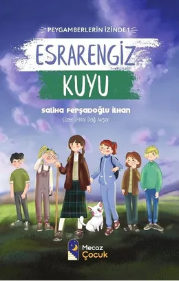 Esrarengiz Kuyu &ndash; Peygamberlerin İzinde 1